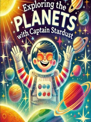 cover image of Exploring the Planets with Captain Stardust